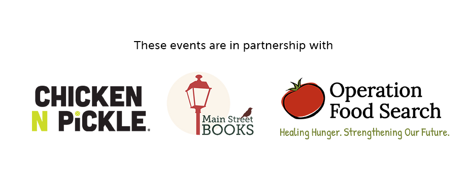 These events are in partnership with Chicken n Pickle, Main Street Books, and Operation Food Search