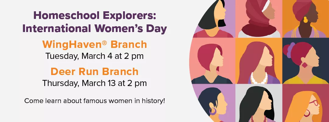 Homeschool Explorers: International Women&#039;s Day at WingHaven Branch and Deer Run Branch